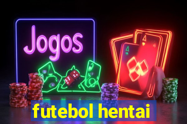 futebol hentai